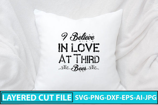 I Believe In Love At Third Beer SVG Cut File SVG Syaman 