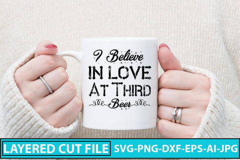 I Believe In Love At Third Beer SVG Cut File SVG Syaman 