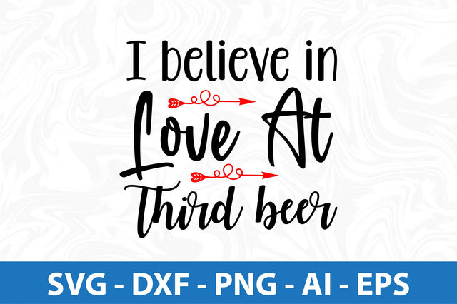 I believe in love at third beer svg SVG orpitasn 