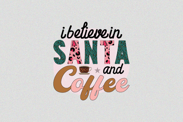 i believe in santa and coffee Sublimation SVGArt 