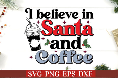 I believe in santa and coffee SVG SVG DESIGNISTIC 