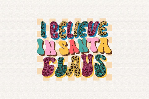 I Believe in Santa Claus Sublimation SVGArt 