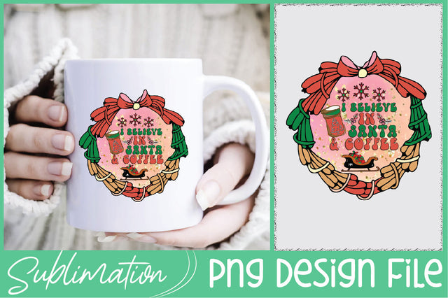 I Believe in Santa & Coffee Sublimation Sublimation Creativeart88 