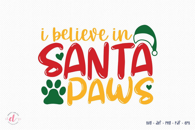 I Believe in Santa Paws, Christmas Dog SVG SVG CraftLabSVG 