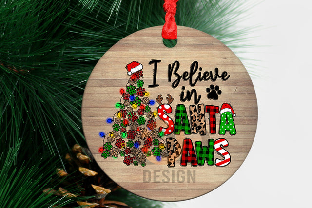 I Believe In Santa Paws Ornament Png Sublimation Design, Christmas Ornament Png, Merry Christmas Png, Ornament Png, Digital Download Sublimation BOO-design 