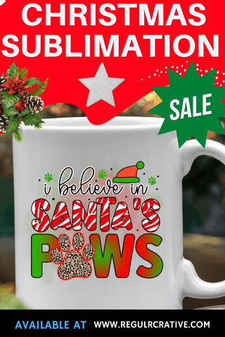 I believe in santa paws Sublimation PNG, Sublimation Christmas Dog Design Sublimation Regulrcrative 