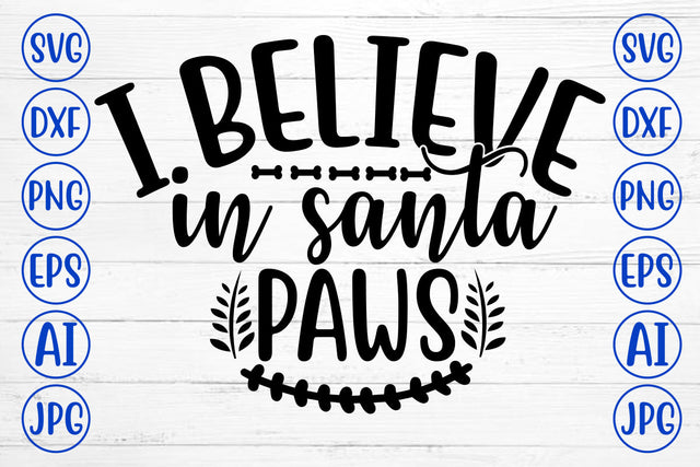 I BELIEVE IN SANTA PAWS SVG Cut File SVG Syaman 