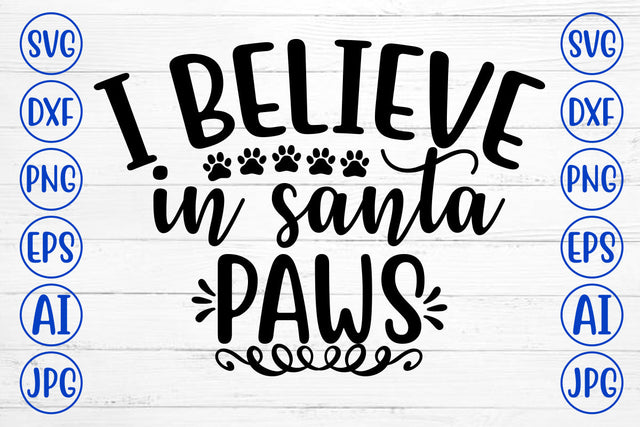 I BELIEVE IN SANTA PAWS SVG Cut File SVG Syaman 