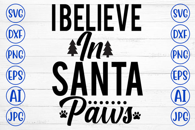 I Believe In Santa Paws SVG Design SVG Syaman 