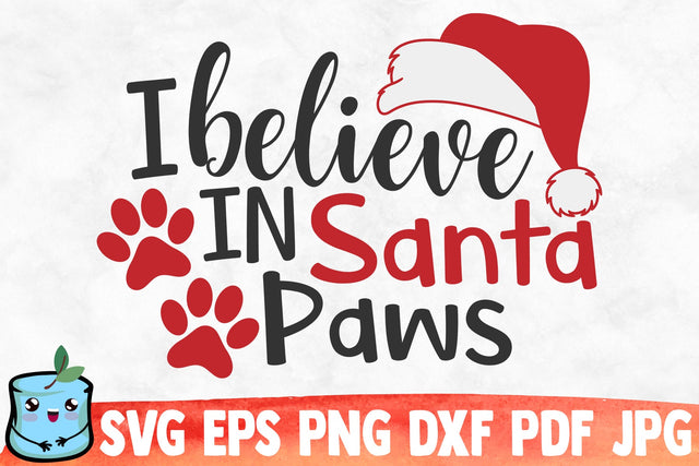 I Believe In Santa Paws SVG MintyMarshmallows 