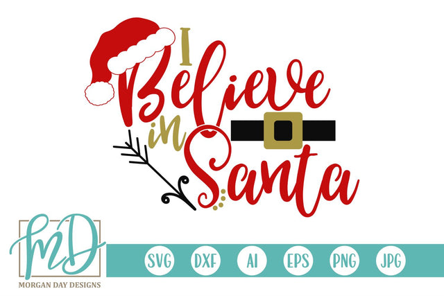 I Believe In Santa SVG Morgan Day Designs 