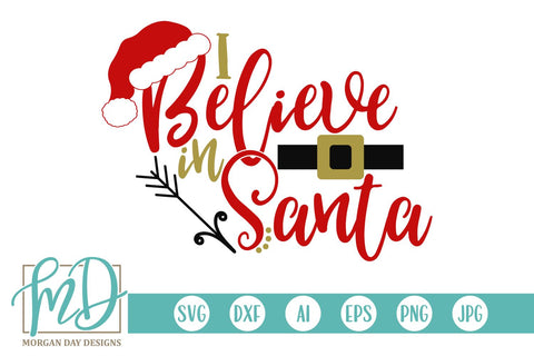 I Believe In Santa SVG Morgan Day Designs 