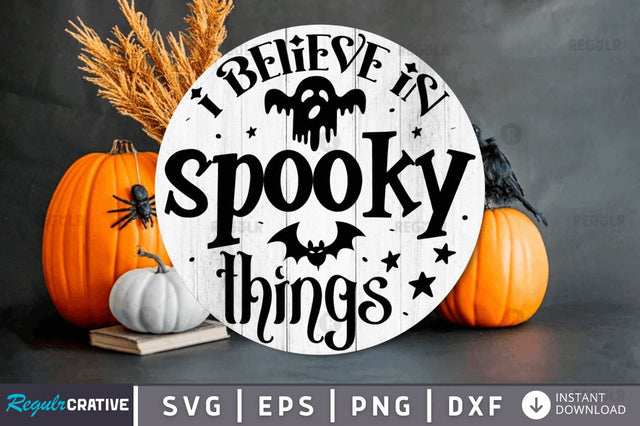 I believe in spooky things SVG SVG Regulrcrative 