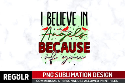 I believe in Sublimation PNG, Sublimation Christmas Cardinal Design Sublimation Regulrcrative 