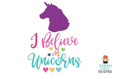 I Believe In Unicorns SVG Sarah Hurley 