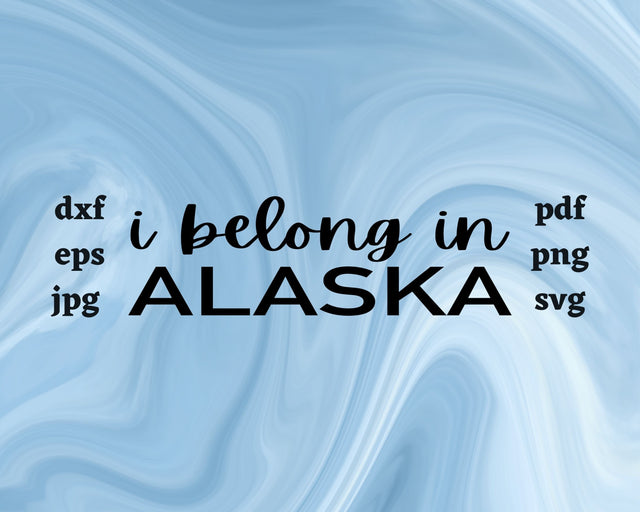 I Belong in Alaska SVG Cut File SVG Northern Light SVG 
