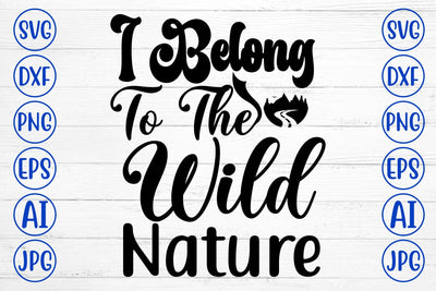 I Belong To The Wild Nature SVG Cut File SVG Syaman 