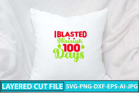 I Blasted Through 100 Days SVG Cut File SVG Syaman 
