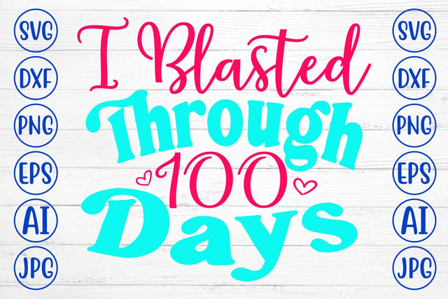 I Blasted Through 100 Days SVG Cut File SVG Syaman 