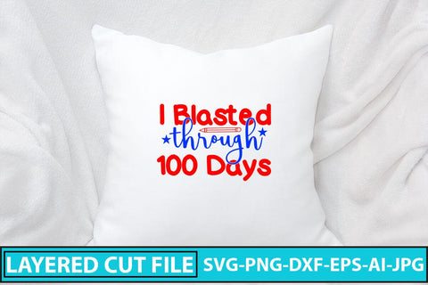 I Blasted Through 100 Days SVG Cut File SVG Syaman 