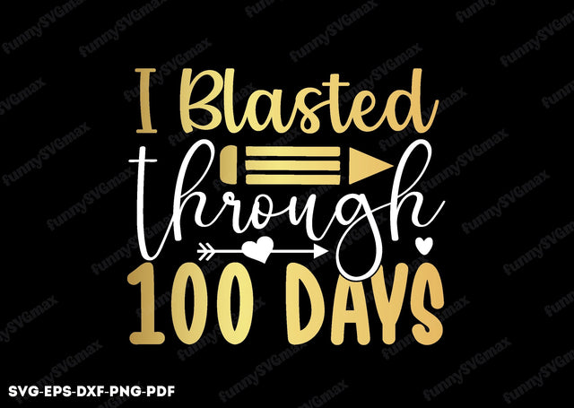 i blasted through 100 days svg SVG designstore 