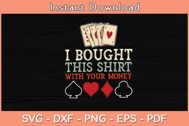 I Bought This Shirt With Your Money Svg Cutting File SVG Helal 