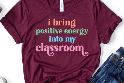 I Bring Positive Energy I Motivational Teacher Sublimation Sublimation Happy Printables Club 