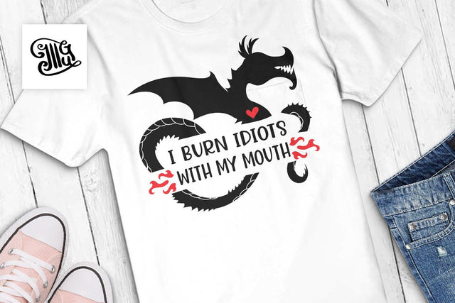 I burn idiots with my mouth svg | Dragon svg SVG Illustrator Guru 
