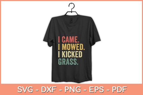 I Came I Mowed I Kicked Grass Funny Svg Design SVG artprintfile 