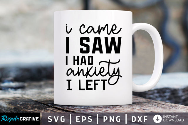 I came i saw i had anxiety i SVG SVG Regulrcrative 