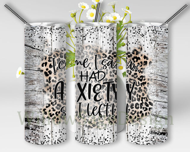 I Came I Saw I Had Anxiety So I Left Design Png, Funny 20oz Skinny Tumbler, Leopard Wood Tumbler Wrap, Instant Download Sublimation WillowSageDesign 