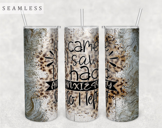 I Came I Saw I Had Anxiety So I Left Tumbler Wrap, 20 Oz Skinny Tumbler Sublimation Design, Seamless Funny Quote Tumbler PNG Sublimation HappyDesignStudio 