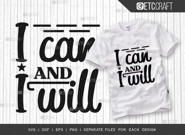I Can And I Will SVG Cut File, Positive Thinking, Good Vibe Svg, Positive Sayings, Motivational Tshirt, Inspirational Quotes SVG ETC Craft 