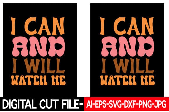 I Can and I Will Watch Me Retro Inspirational Design SVG Blessedprint 