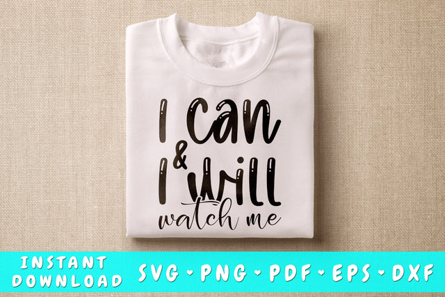 I Can And I Will Watch Me SVG, Inspirational Quote SVG SVG HappyDesignStudio 