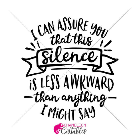 I can assure you that this silence is less awkward than anything I might say funny introvert SVG for shirt SVG Chameleon Cuttables 