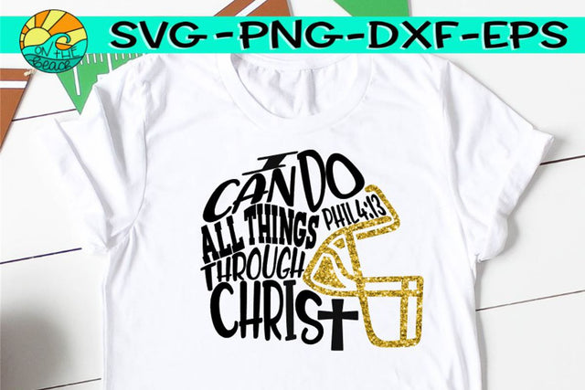 I Can Do All Things Through Christ - Football Helmet - SVG PNG EPS DXF SVG On the Beach Boutique 