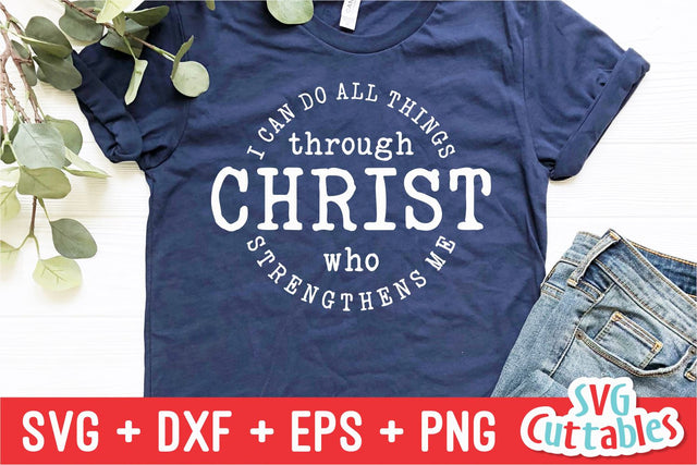 I Can Do All Things Through Christ svg - Faith svg - Quote - svg - dxf - eps - png - Christian - Silhouette - Cricut - Digital Cut File SVG Svg Cuttables 