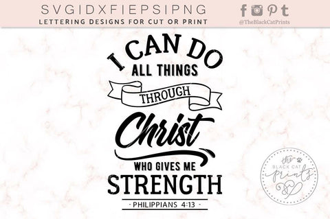 I can do all things through Christ who gives me strength | Philippians 4:13 Cut file SVG TheBlackCatPrints 