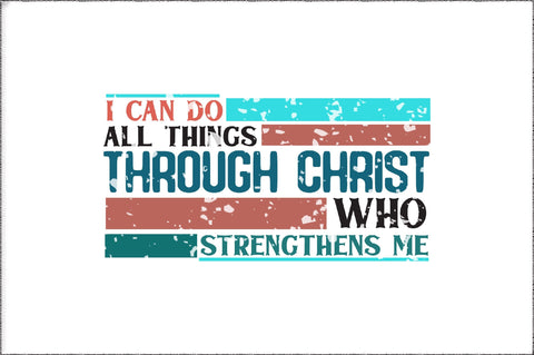 I Can Do All Things Through Christ Who Strengthens Me Christian Sublimation Sublimation Jagonath Roy 