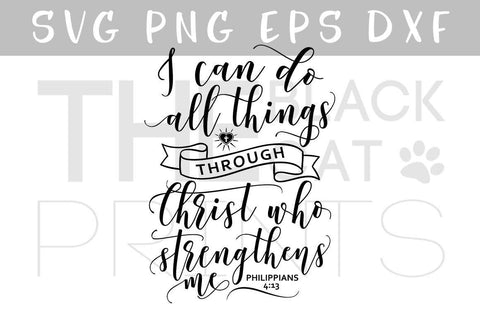 I can do all things through Christ who strengthens me | Philippians 4:13 SVG TheBlackCatPrints 