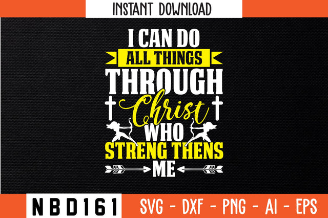 i can do all things through christ who strengthens me T-Shirt Design SVG Nbd161 