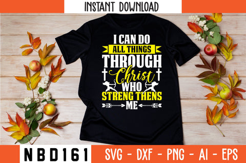 i can do all things through christ who strengthens me T-Shirt Design SVG Nbd161 