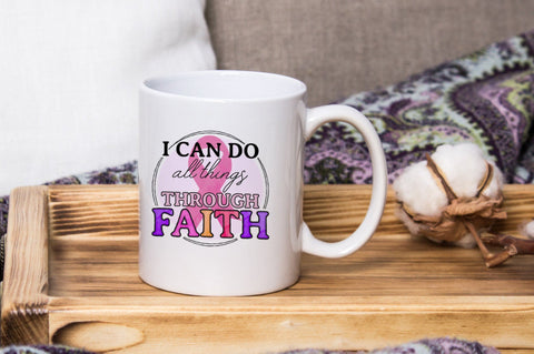 I Can Do All Things Through Faith, Breast Cancer Sublimation PNG SVG futivesvg 