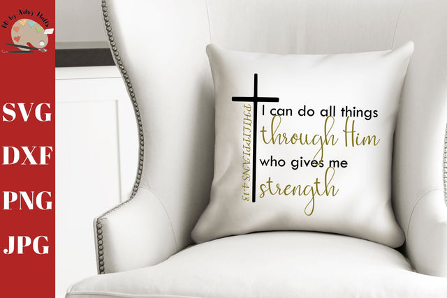 I Can Do All Things Through Him Who Gives Me Strength Philippians 4:13 svg - faith in jesus shirt design - Christian quote svg SVG The Artsy Spot 
