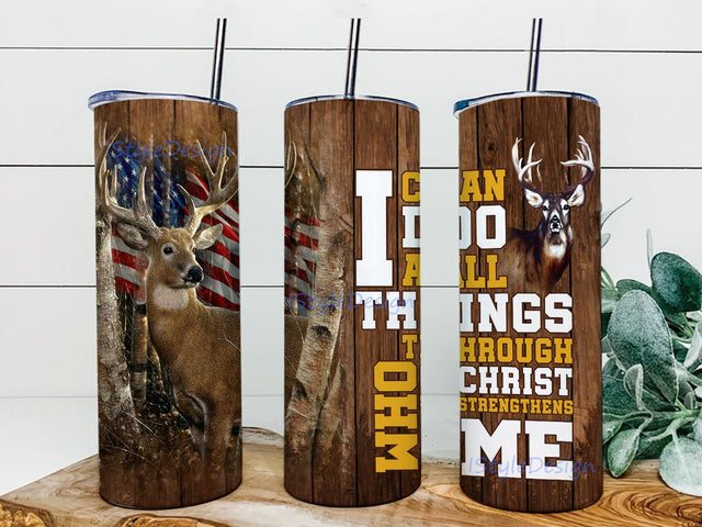 I can do on things through who christ strengthens me Tumbler png, Deer Hunting Tumbler, Deer Hunting 20oz Skinny Tumbler Sublimation Designs Sublimation iStyleDesign 