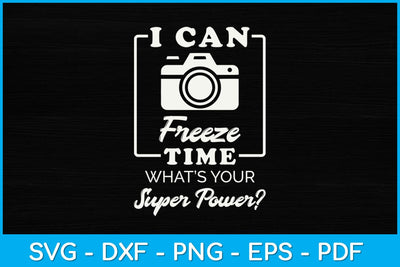 I Can Freeze Time What’s Your Superpower Svg Design SVG artprintfile 