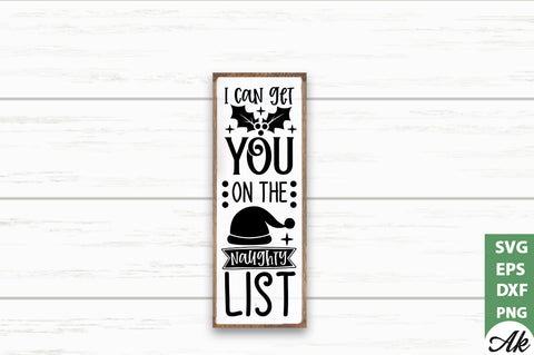 I can get you on the naughty list Porch Sign SVG SVG akazaddesign 