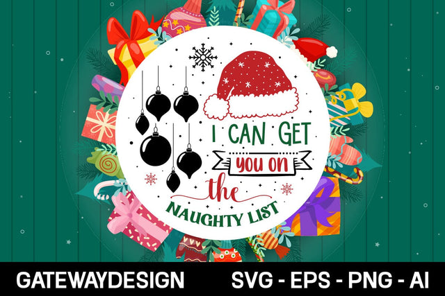 I Can Get You On The Naughty List Round Sign Svg Design SVG designmaster24 