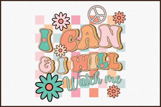 I Can & I Will Watch Me PNG Sublimation Sublimation designartist 